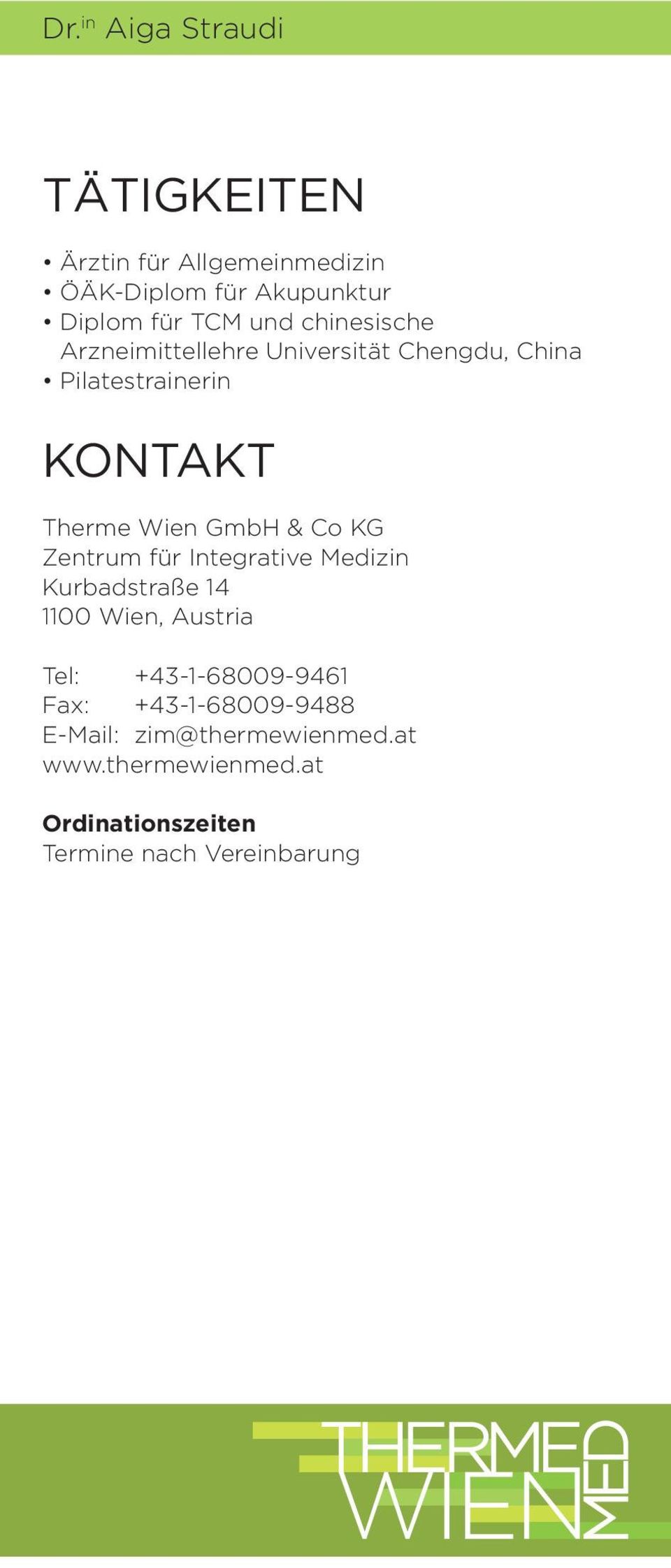 & Co KG Zentrum für Integrative Medizin Kurbadstraße 14 1100 Wien, Austria Tel: +43-1-68009-9461 Fax: