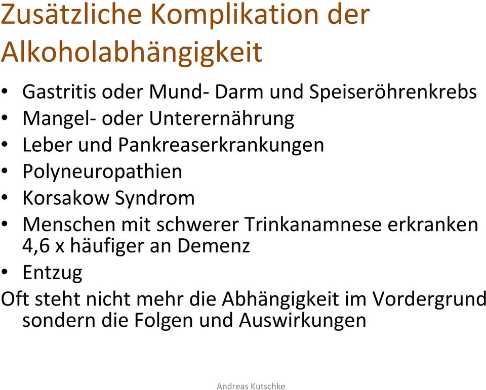 Korsakow Syndrom Menschen mit schwerer Trinkanamnese erkranken 4,6 x häufiger an Demenz