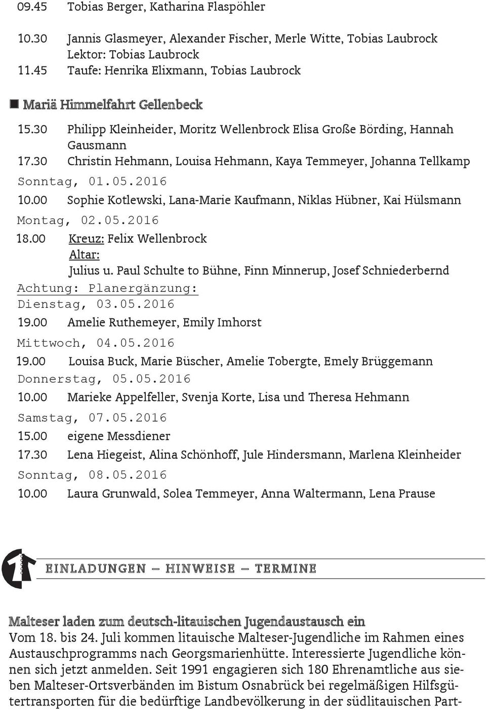 30 Christin Hehmann, Louisa Hehmann, Kaya Temmeyer, Johanna Tellkamp Sonntag, 01.05.2016 10.00 Sophie Kotlewski, Lana-Marie Kaufmann, Niklas Hübner, Kai Hülsmann Montag, 02.05.2016 18.