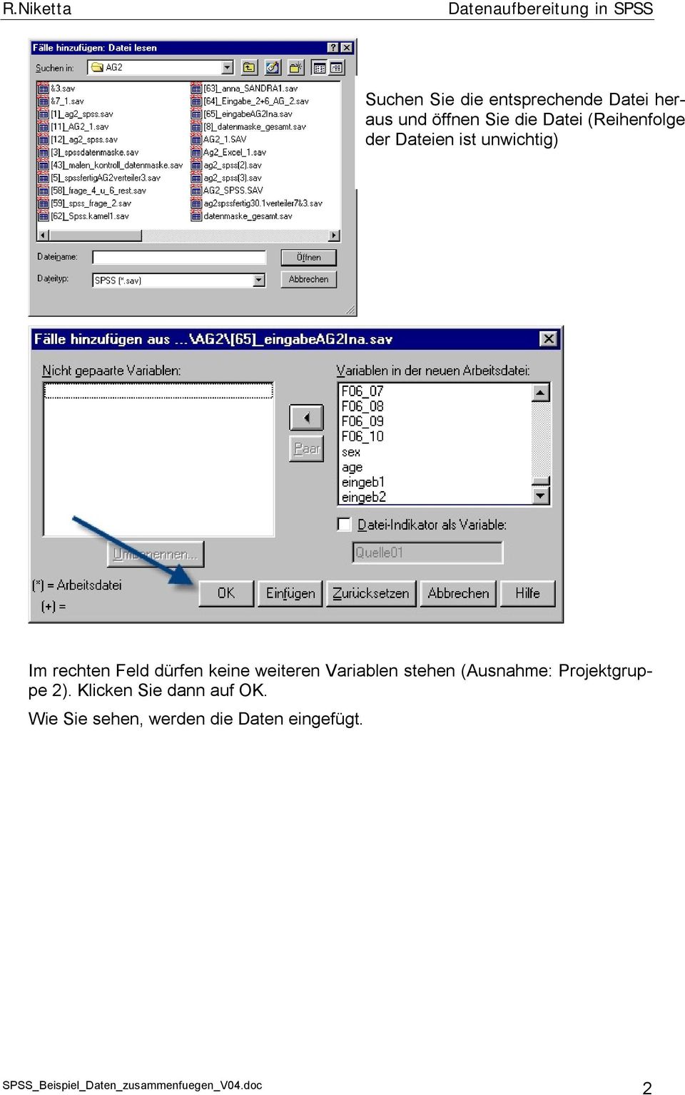 dürfen keine weiteren Variablen stehen (Ausnahme: Projektgruppe