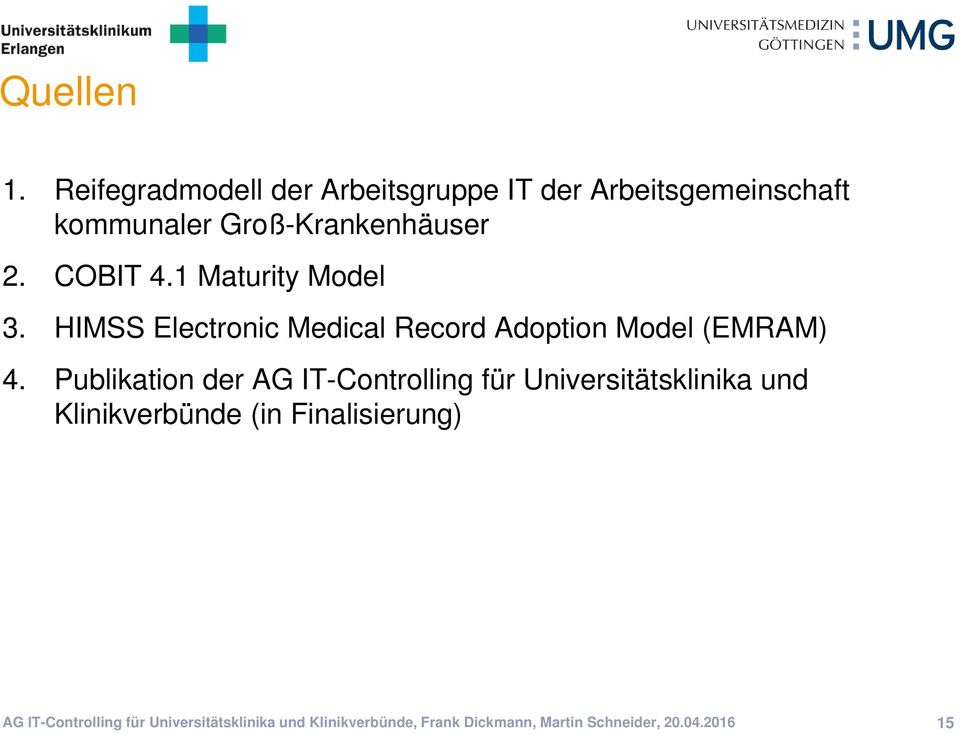 Groß-Krankenhäuser 2. COBIT 4.1 Maturity Model 3.