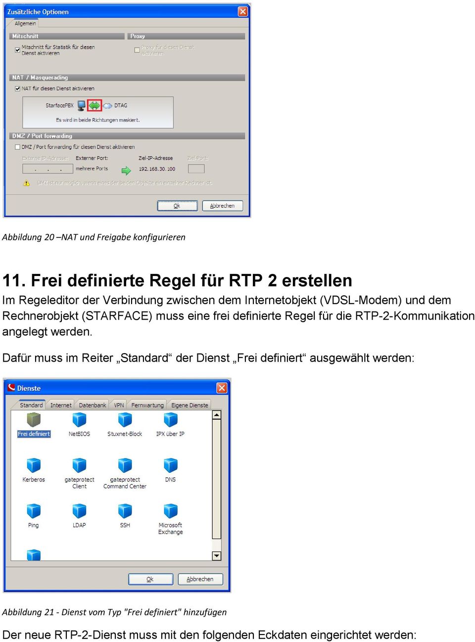 dem Rechnerobjekt (STARFACE) muss eine frei definierte Regel für die RTP-2-Kommunikation angelegt werden.