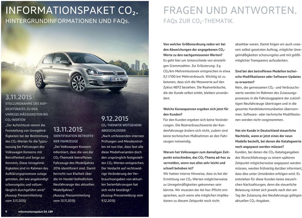 bei Fahrzeugen des Volkswagen Konzerns mit Betroffenheit und Sorge zur Kenntnis.