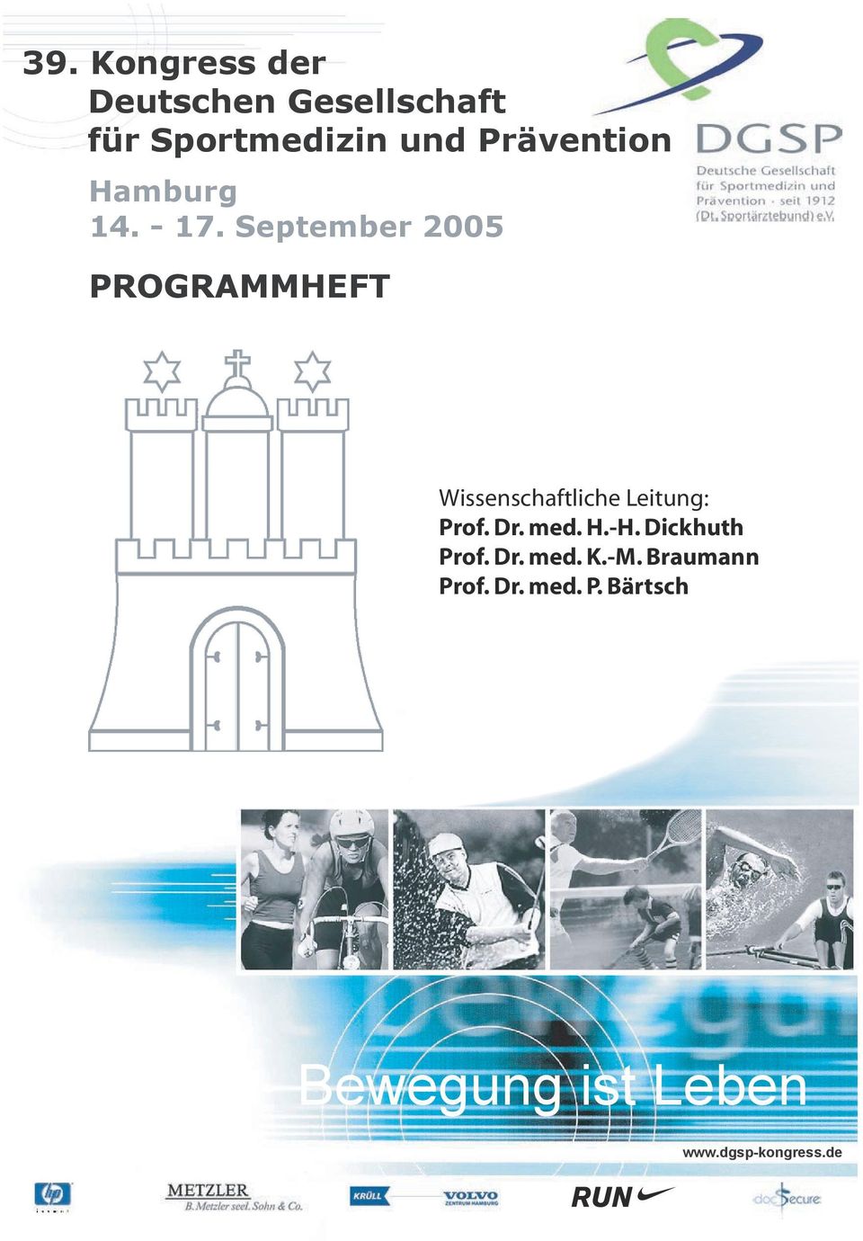 September 2005 PROGRAMMHEFT Wissenschaftliche Leitung: Prof. Dr.