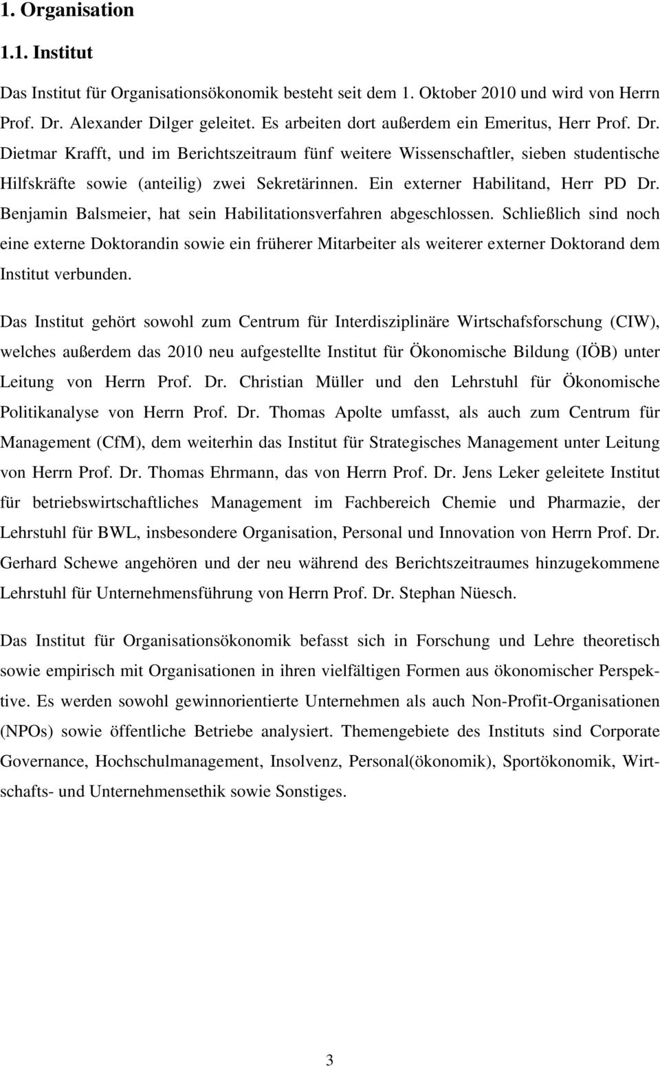 Ein externer Habilitand, Herr PD Dr. Benjamin Balsmeier, hat sein Habilitationsverfahren abgeschlossen.