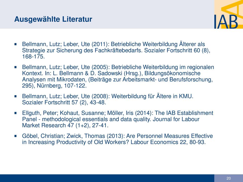 ), Bildungsökonomische Analysen mit Mikrodaten, (Beiträge zur Arbeitsmarkt- und Berufsforschung, 295), Nürnberg, 107-122. Bellmann, Lutz; Leber, Ute (2008): Weiterbildung für Ältere in KMU.