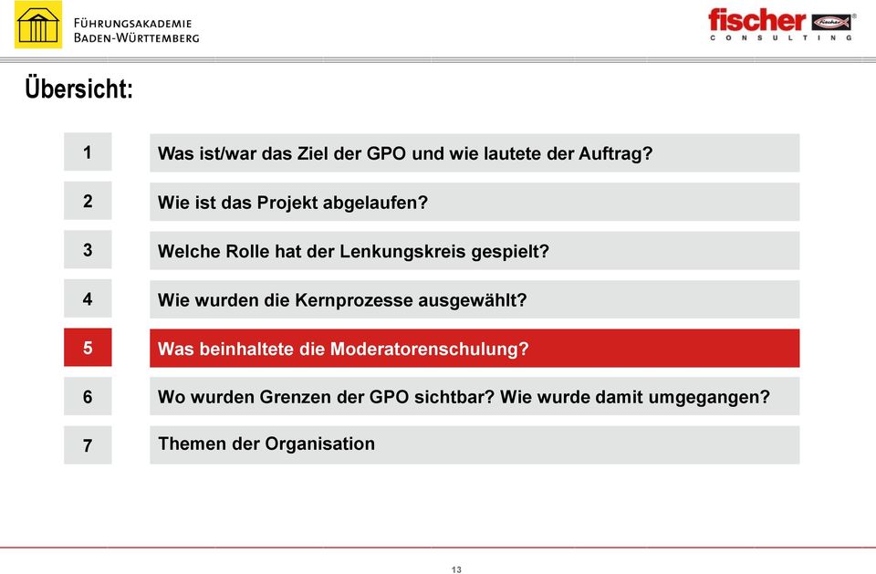 Wie wurden die Kernprozesse ausgewählt? Was beinhaltete die Moderatorenschulung?