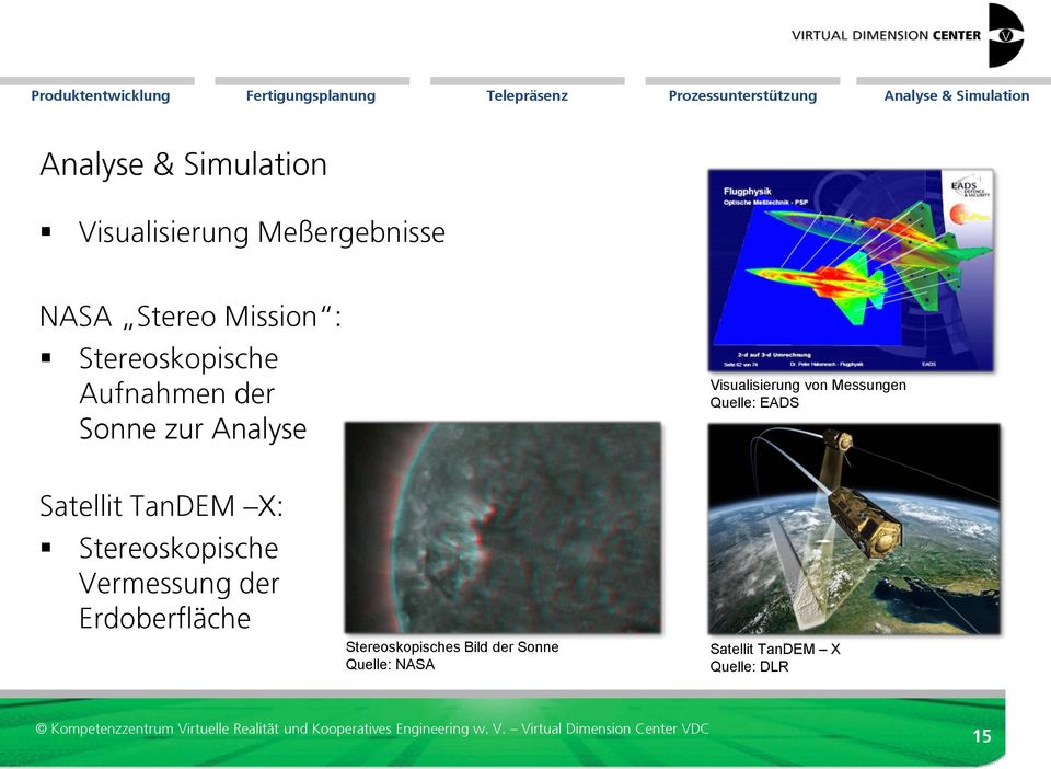 Messungen Quelle: EADS Satellit TanDEM X: Stereoskopische Vermessung der