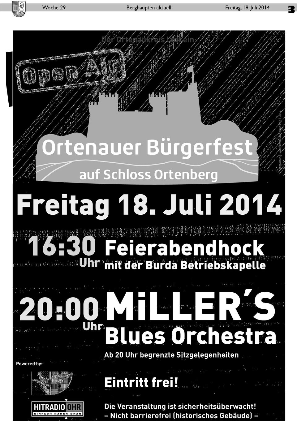 Juli 2014 16:30 Uhr Feierabendhock mit der Burda Betriebskapelle 20:00 Uhr MiLLER S Blues