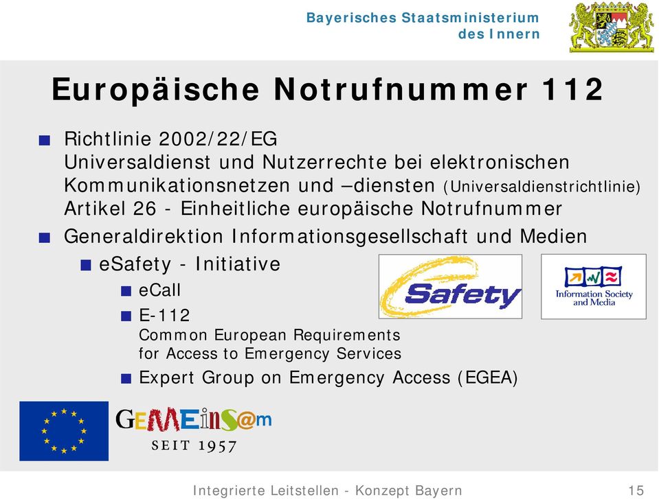 Notrufnummer Generaldirektion Informationsgesellschaft und Medien esafety - Initiative ecall E-112 Common