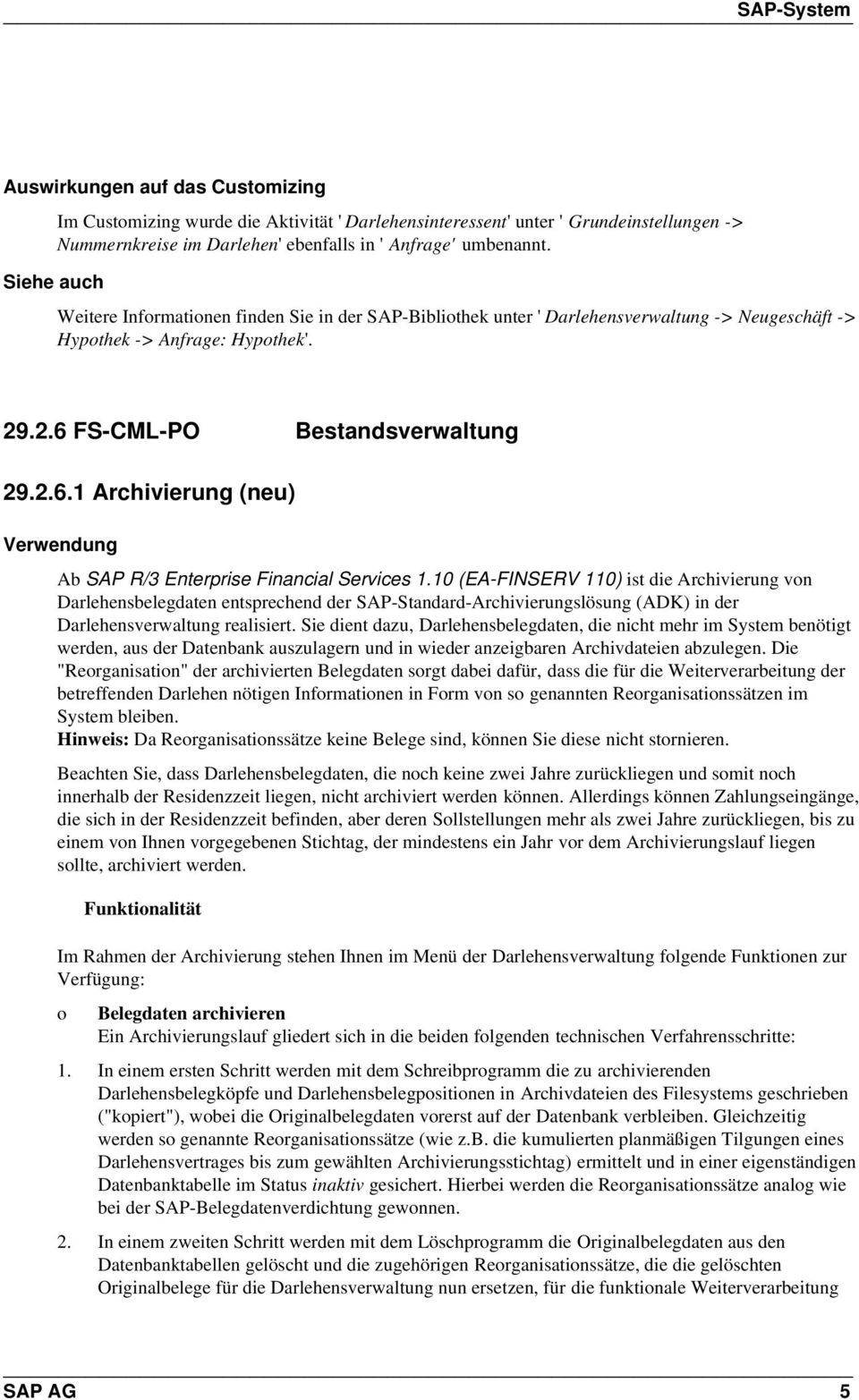 FS-CML-PO Bestandsverwaltung 29.2.6.1 Archivierung (neu) Ab SAP R/3 Enterprise Financial Services 1.
