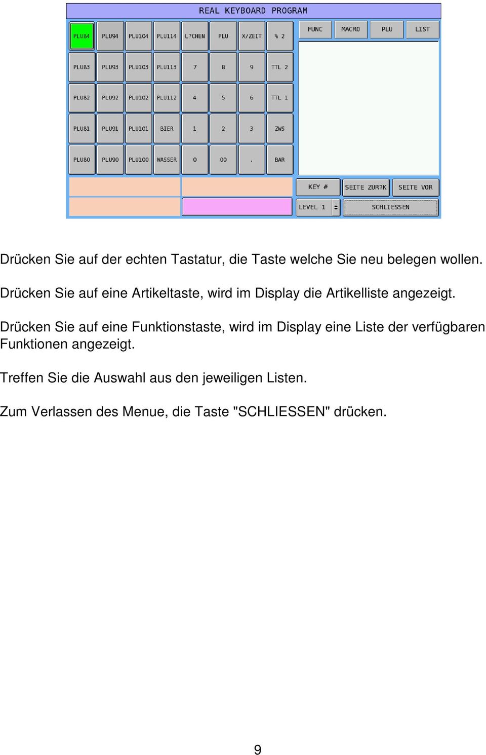 Drücken Sie auf eine Funktionstaste, wird im Display eine Liste der verfügbaren Funktionen