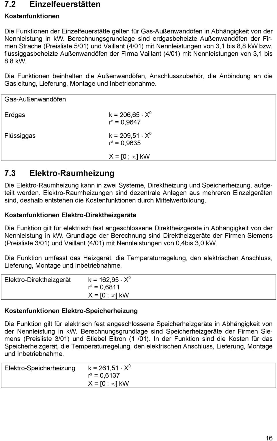 flüssiggasbeheizte Außenwandöfen der Firma Vaillant (4/01) mit Nennleistungen von 3,1 bis 8,8 kw.