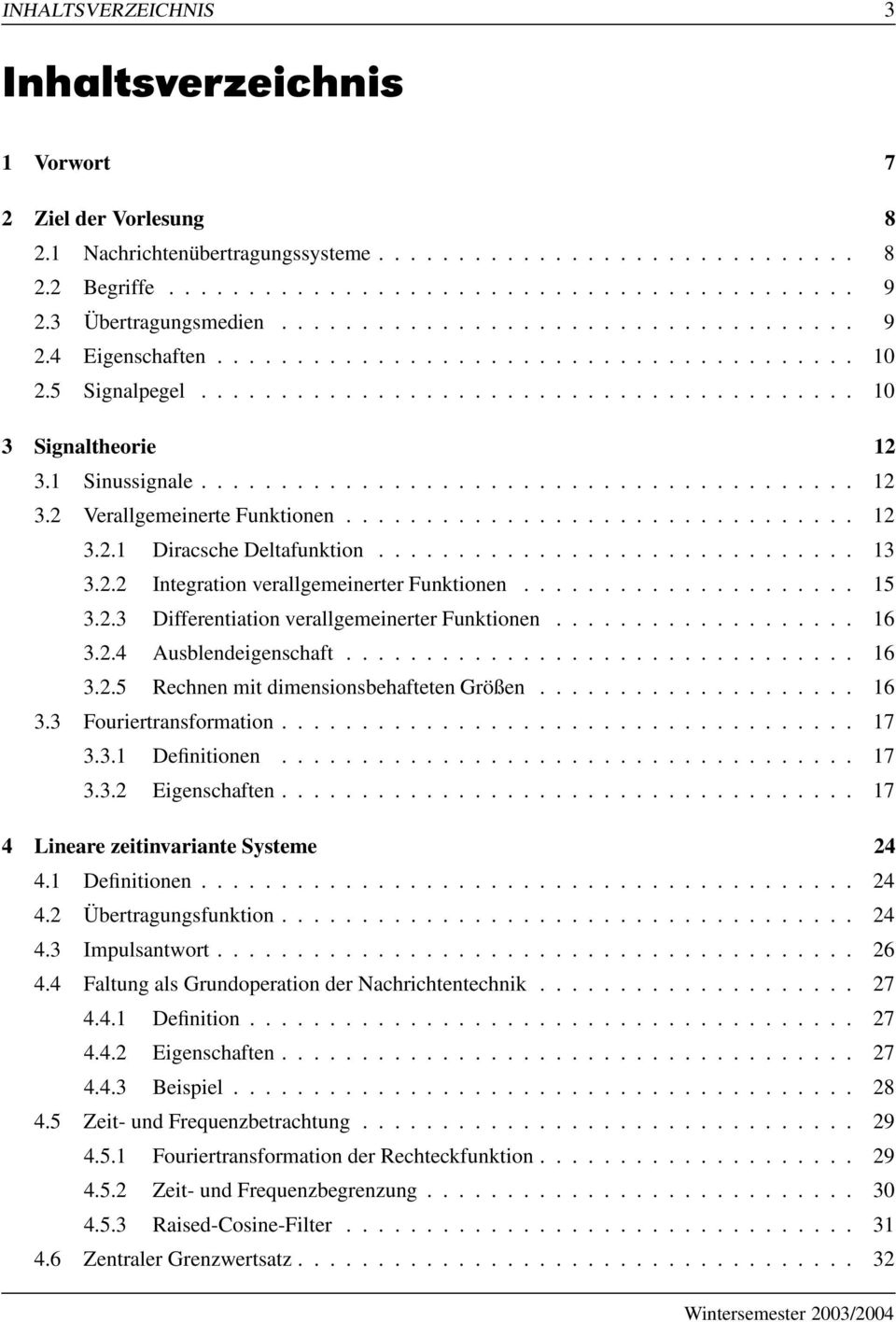 Sinussignale......................................... 3. Verallgemeinerte Funktionen................................ 3.. Diracsche Deltafunktion.............................. 3 3.