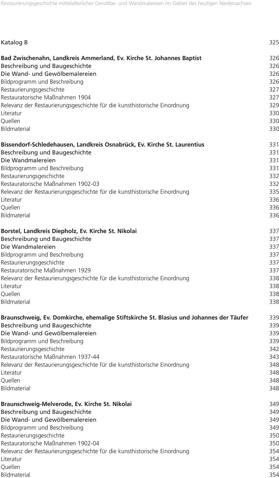 Laurentius Restauratorische Maßnahmen 1902-03 Relevanz der für die kunsthistorische Einordnung Borstel, Landkreis Diepholz, Ev. Kirche St.