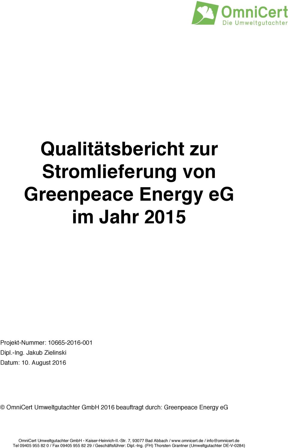 August 2016 OmniCert Umweltgutachter GmbH 2016 beauftragt durch: Greenpeace Energy eg OmniCert Umweltgutachter GmbH