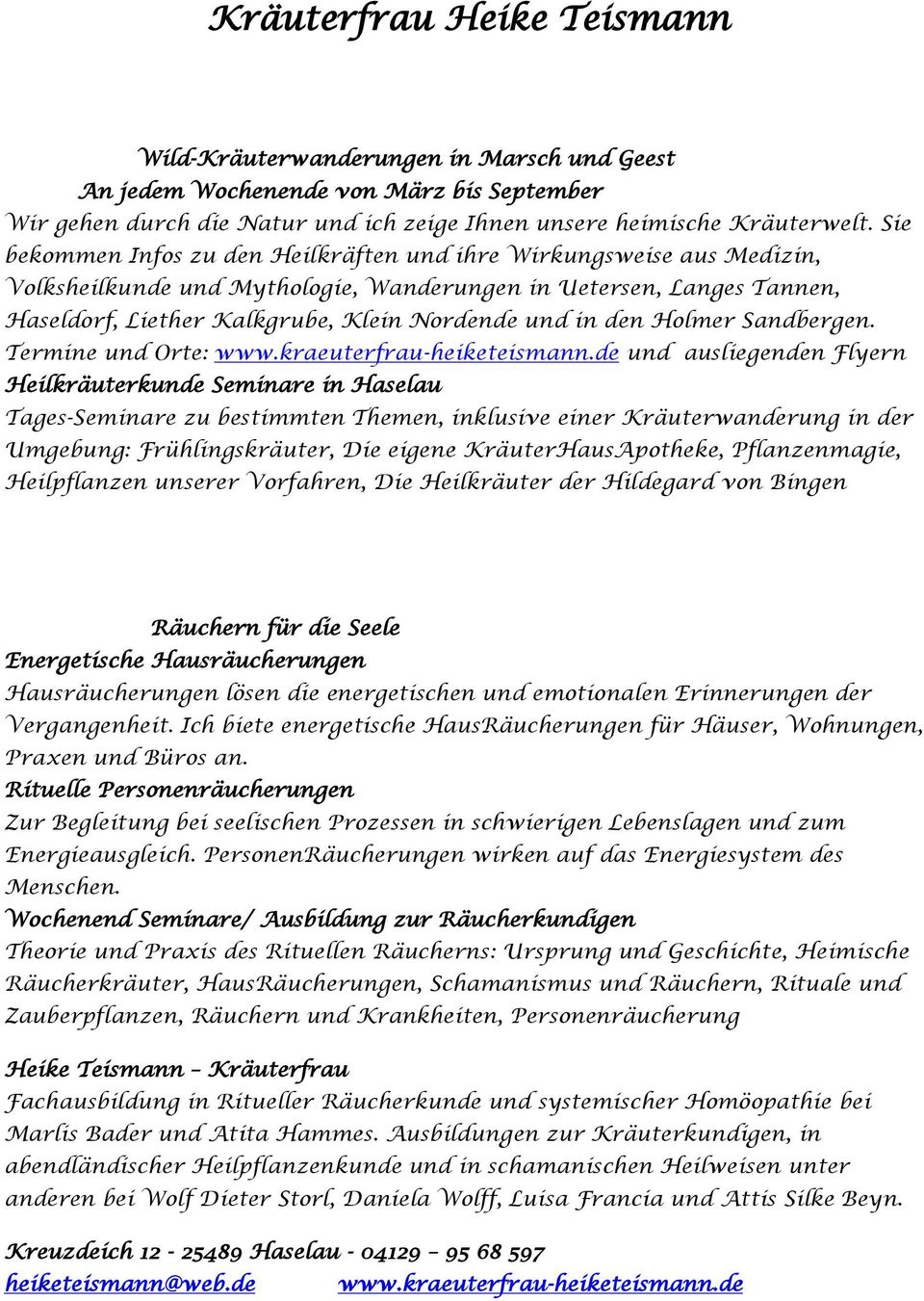 den Holmer Sandbergen. Termine und Orte: www.kraeuterfrau-heiketeismann.