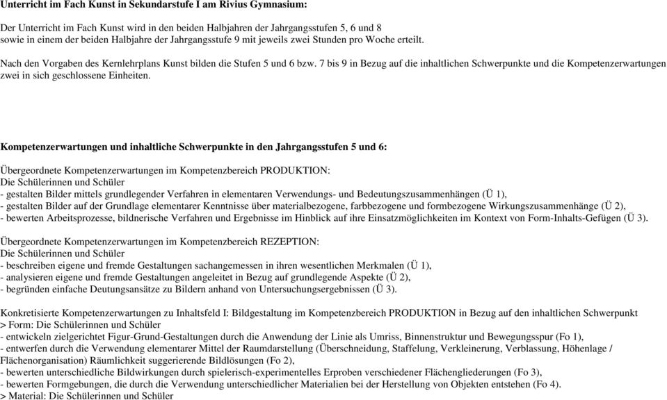 7 bis 9 in Bezug auf die inhaltlichen Schwerpunkte und die Kompetenzerwartungen zwei in sich geschlossene Einheiten.