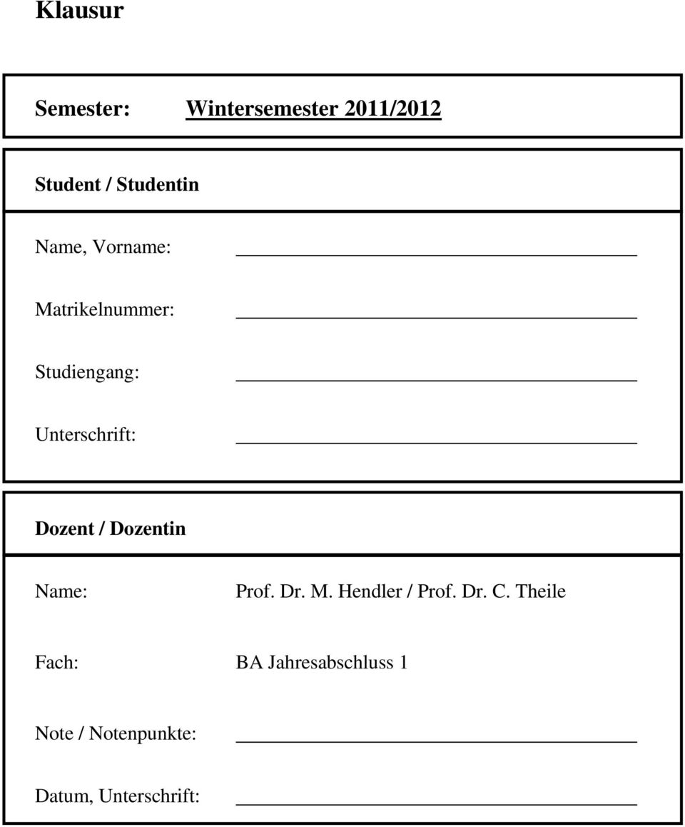 Dozent / Dozentin Name: Prof. Dr. M. Hendler / Prof. Dr. C.