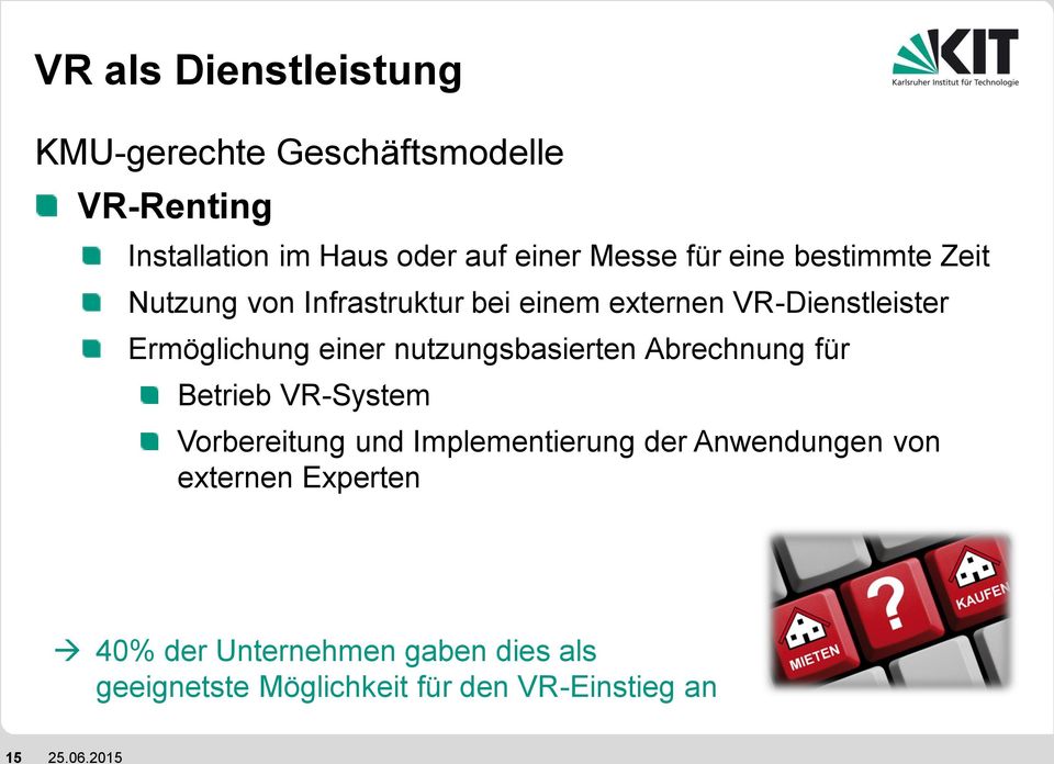 nutzungsbasierten Abrechnung für Betrieb VR-System Vorbereitung und Implementierung der Anwendungen von