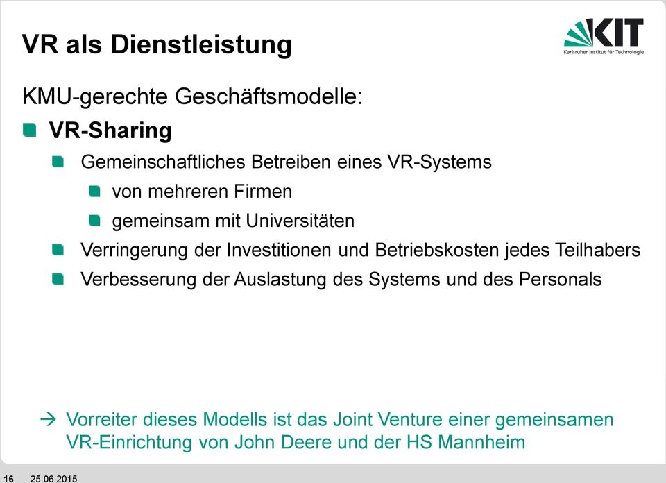 Betriebskosten jedes Teilhabers Verbesserung der Auslastung des Systems und des Personals Vorreiter