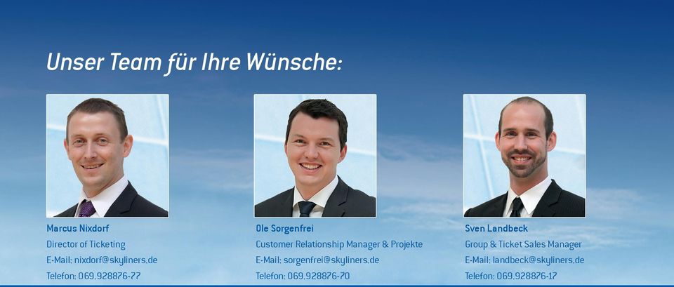 98876-77 Customer Relationship Manager & Projekte E-Mail: sorgenfrei@skyliners.