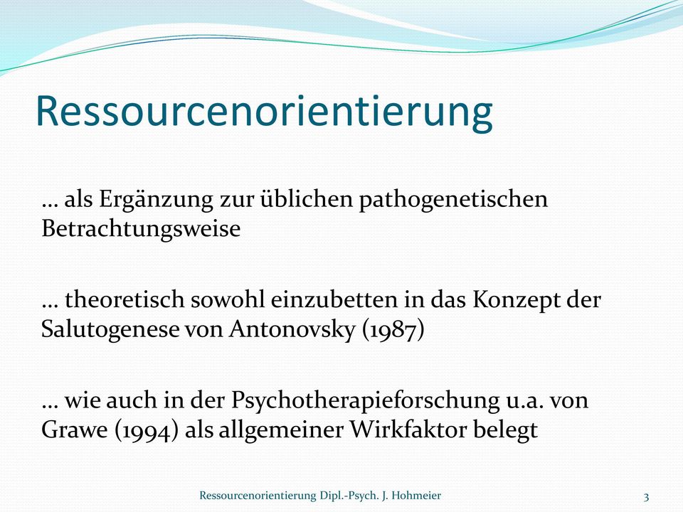 Salutogenese von Antonovsky (1987) wie auch in der Psychotherapieforschung