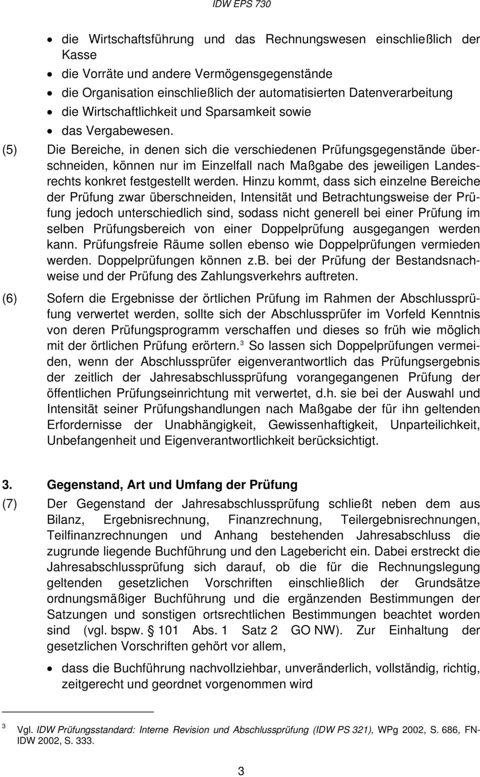 (5) Die Bereiche, in denen sich die verschiedenen Prüfungsgegenstände überschneiden, können nur im Einzelfall nach Maßgabe des jeweiligen Landesrechts konkret festgestellt werden.