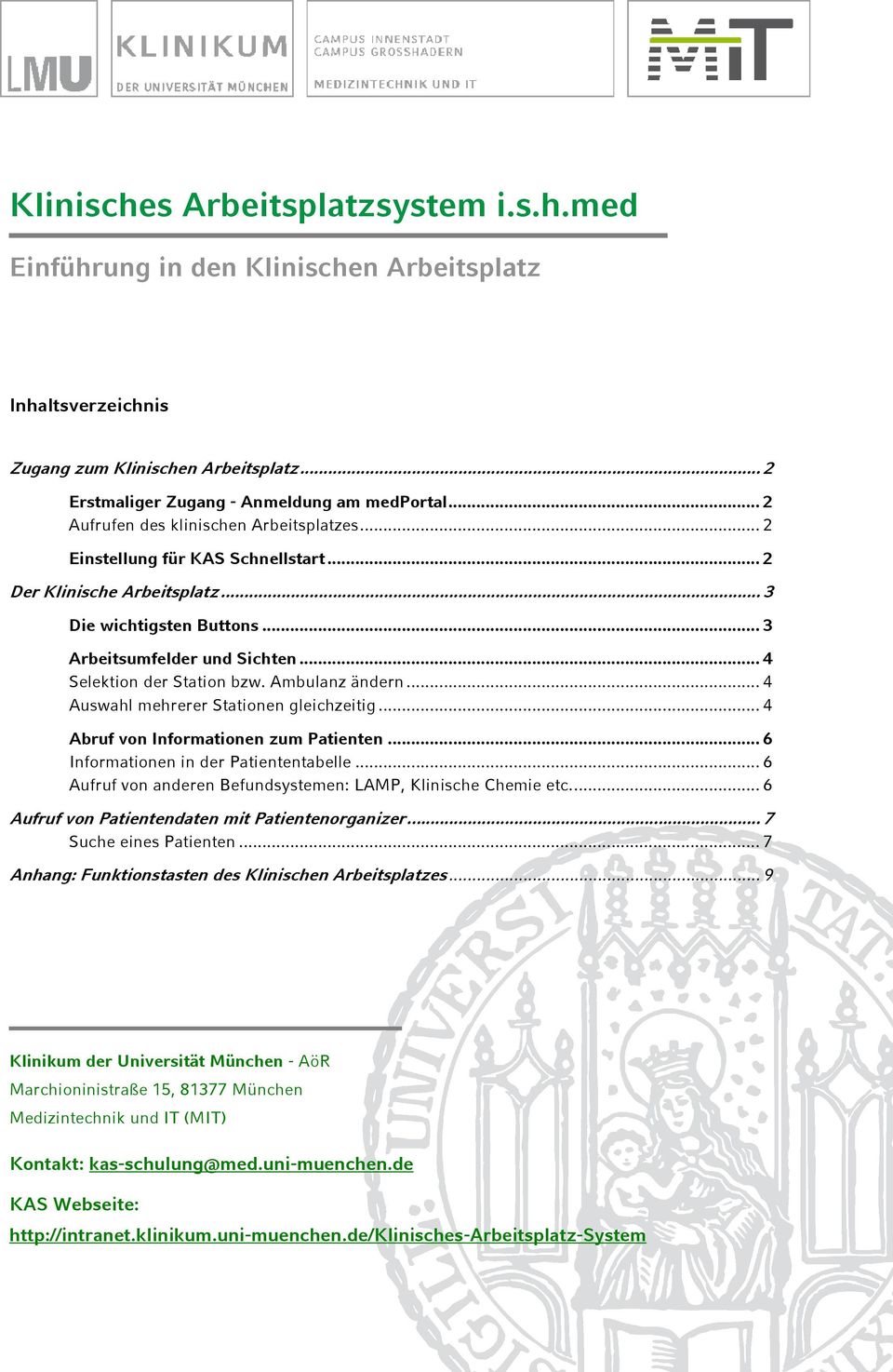 .. 4 Selektion der Station bzw. Ambulanz ändern... 4 Auswahl mehrerer Stationen gleichzeitig... 4 Abruf von Informationen zum Patienten... 6 Informationen in der Patiententabelle.