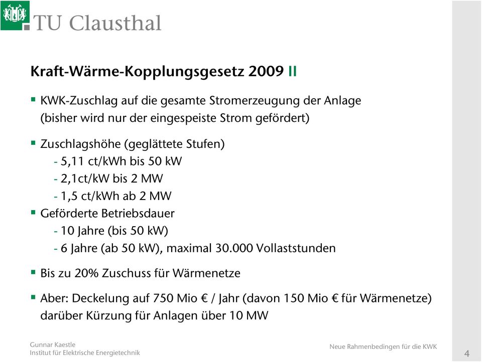 Betriebsdauer - 10 Jahre (bis 50 kw) - 6 Jahre (ab 50 kw), maximal 30.