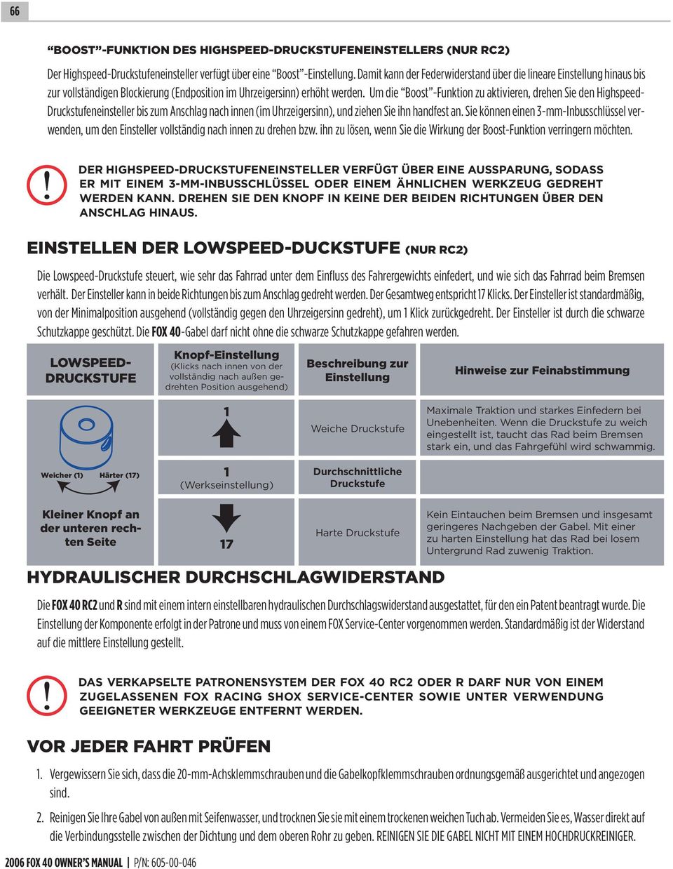 Um die Boost -Funktion zu aktivieren, drehen Sie den Highspeed- Druckstufeneinsteller bis zum Anschlag nach innen (im Uhrzeigersinn), und ziehen Sie ihn handfest an.