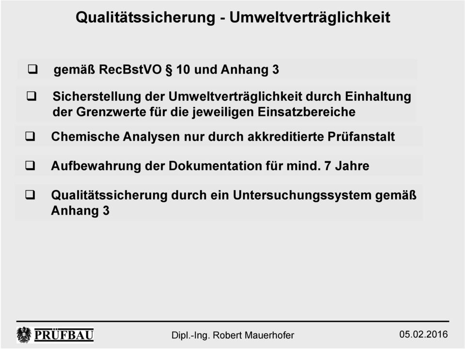 jeweiligen Einsatzbereiche Chemische Analysen nur durch akkreditierte Prüfanstalt