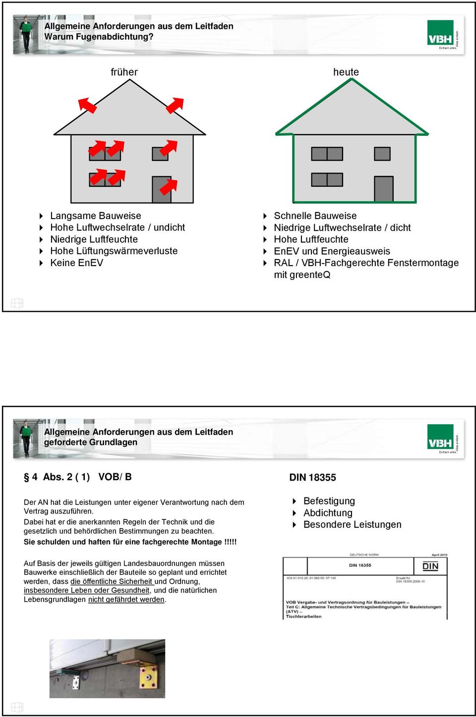 Energieausweis RAL / VBH-Fachgerechte Fenstermontage mit greenteq Allgemeine Anforderungen aus dem Leitfaden geforderte Grundlagen 4 Abs.