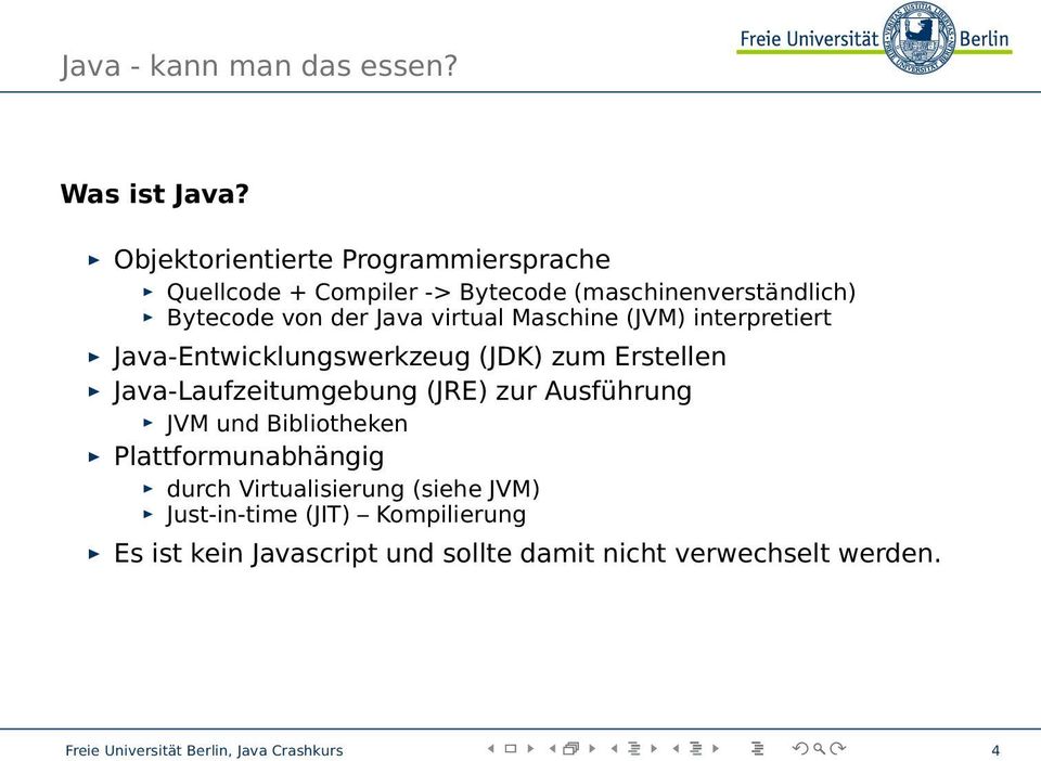 Maschine (JVM) interpretiert Java-Entwicklungswerkzeug (JDK) zum Erstellen Java-Laufzeitumgebung (JRE) zur Ausführung JVM