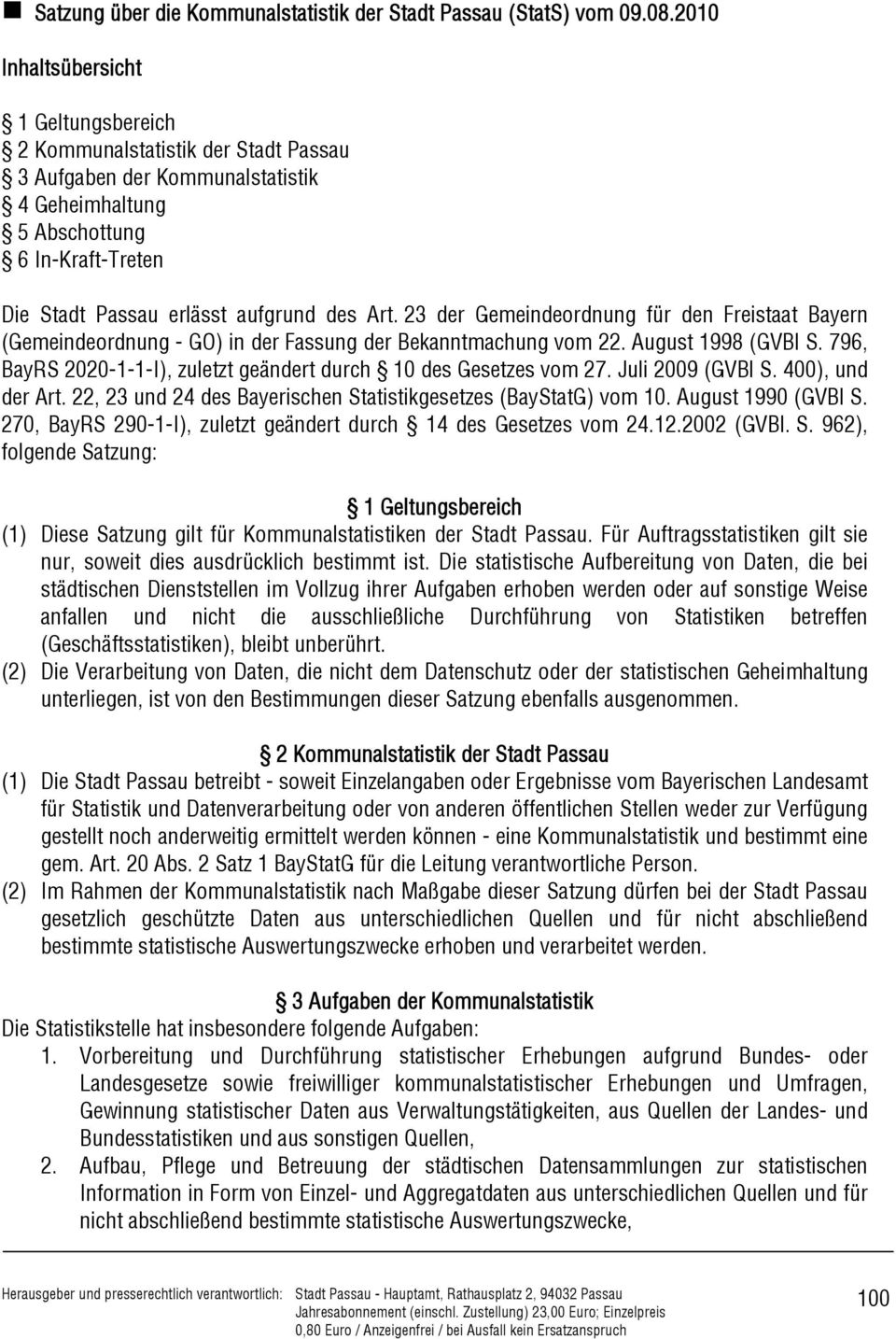 23 der Gemeindeordnung für den Freistaat Bayern (Gemeindeordnung - GO) in der Fassung der Bekanntmachung vom 22. August 1998 (GVBl S.