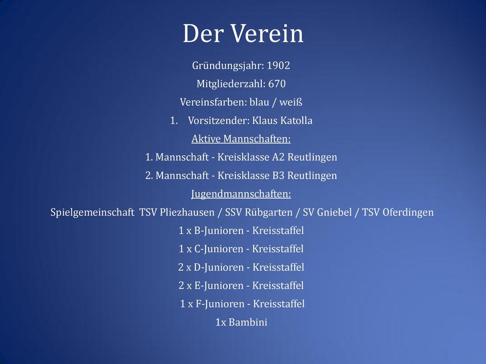 Mannschaft - Kreisklasse B3 Reutlingen Jugendmannschaften: Spielgemeinschaft TSV Pliezhausen / SSV Rübgarten / SV