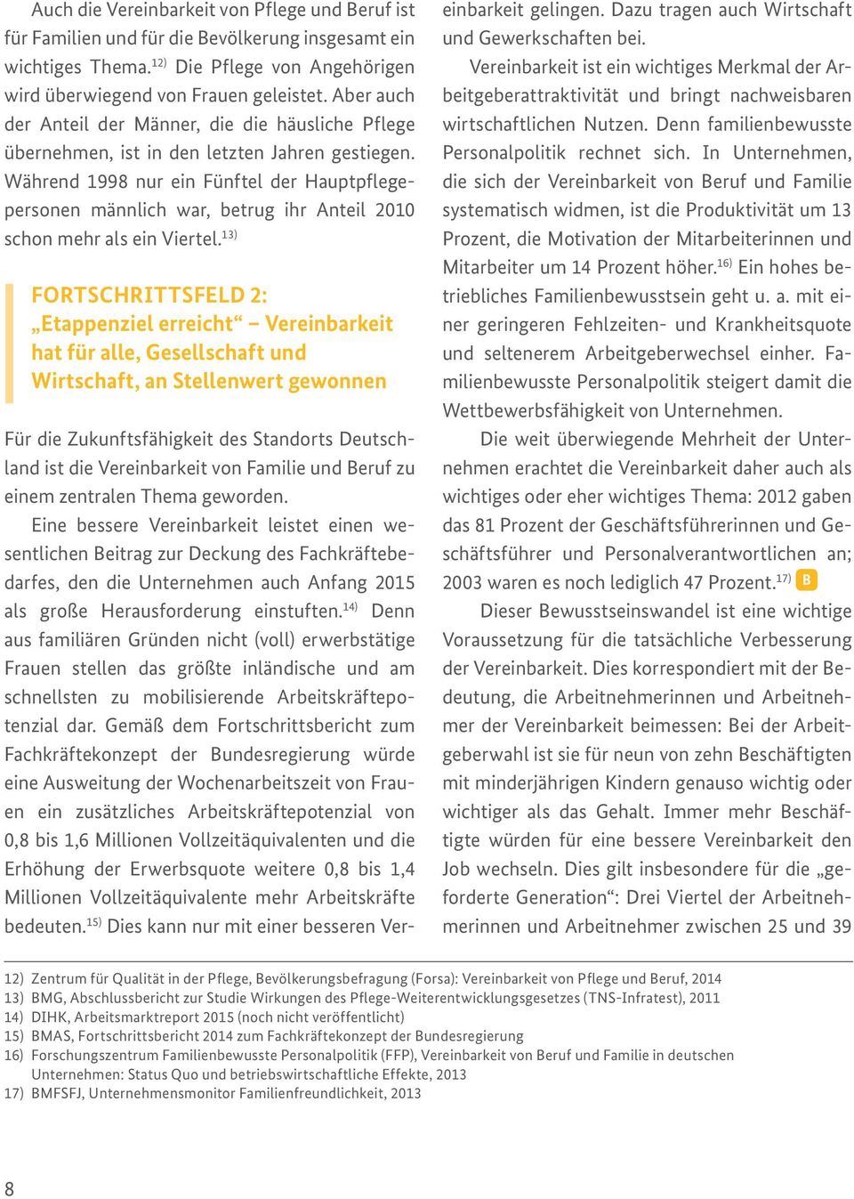 Während 1998 nur ein Fünftel der Hauptpflegepersonen männlich war, betrug ihr Anteil 2010 schon mehr als ein Viertel.