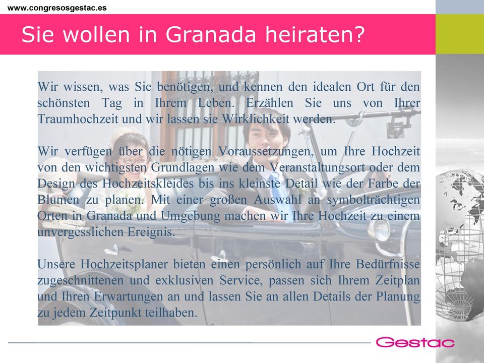 Wir verfügen über die nötigen Voraussetzungen, um Ihre Hochzeit von den wichtigsten Grundlagen wie dem Veranstaltungsort oder dem Design des Hochzeitskleides bis ins kleinste Detail wie der Farbe