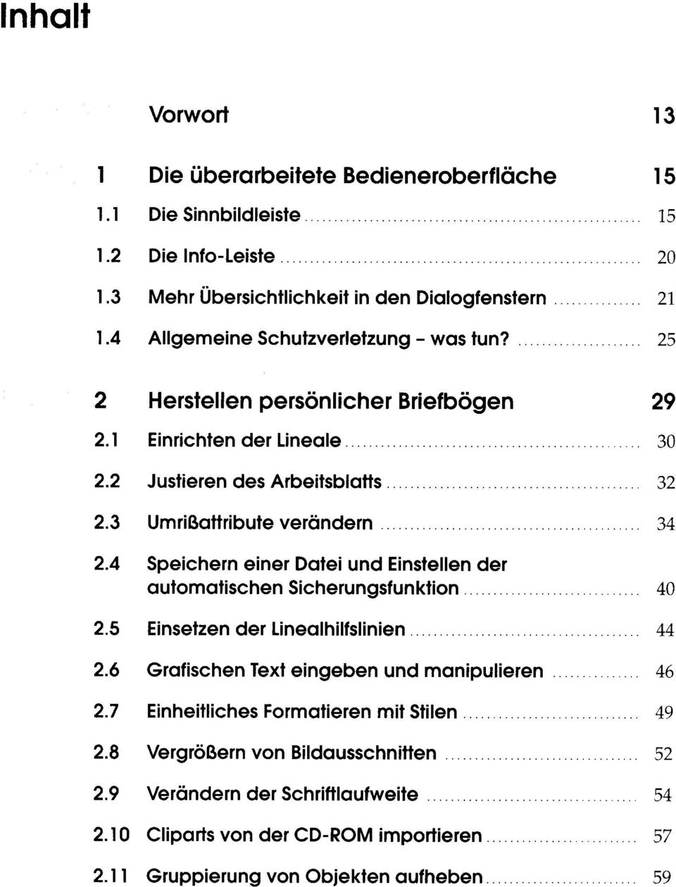 3 Umrißattribute verändern 34 2.4 Speichern einer Datei und Einstellen der automatischen Sicherungsfunktion 40 2.5 Einsetzen der Linealhilfslinien 44 2.