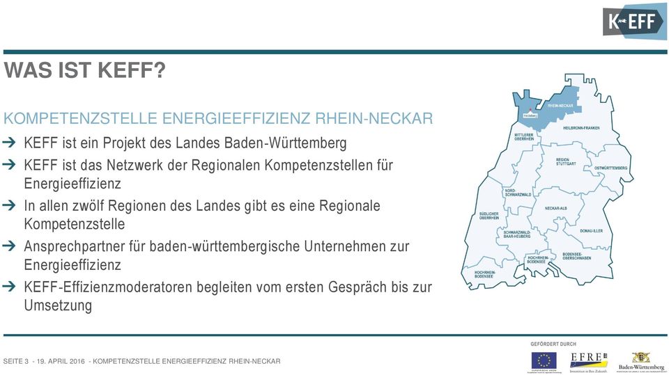 der Regionalen Kompetenzstellen für Energieeffizienz In allen zwölf Regionen des Landes gibt es eine Regionale