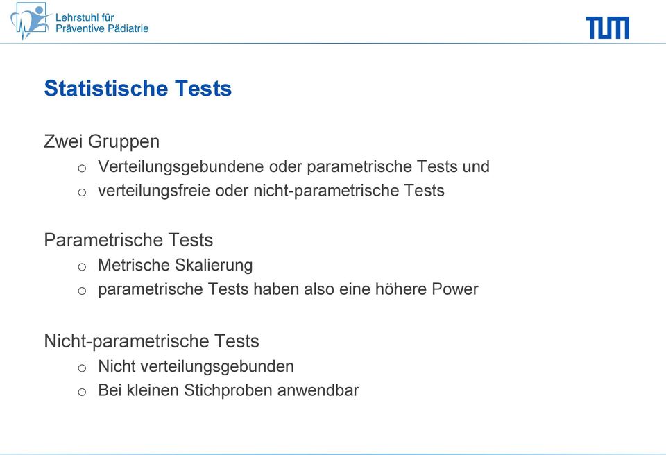 Metrische Skalierung o parametrische Tests haben also eine höhere Power