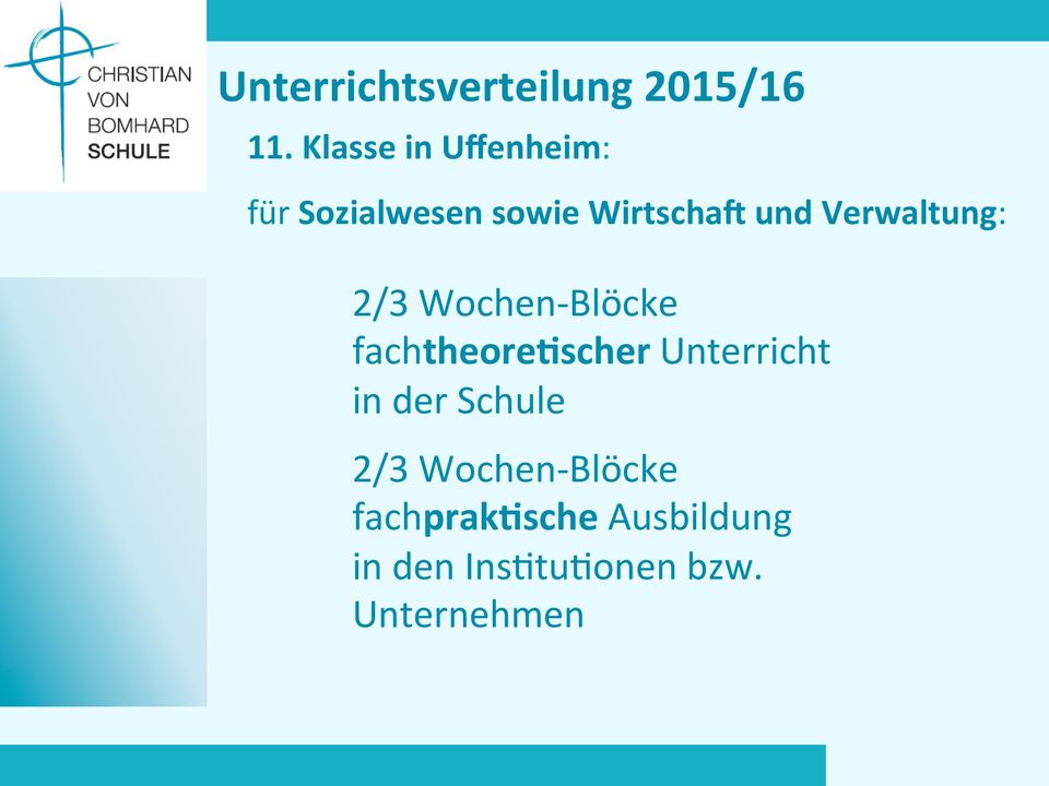 Verwaltung: 2/3 Wochen-Blöcke fachtheoreascher Unterricht in