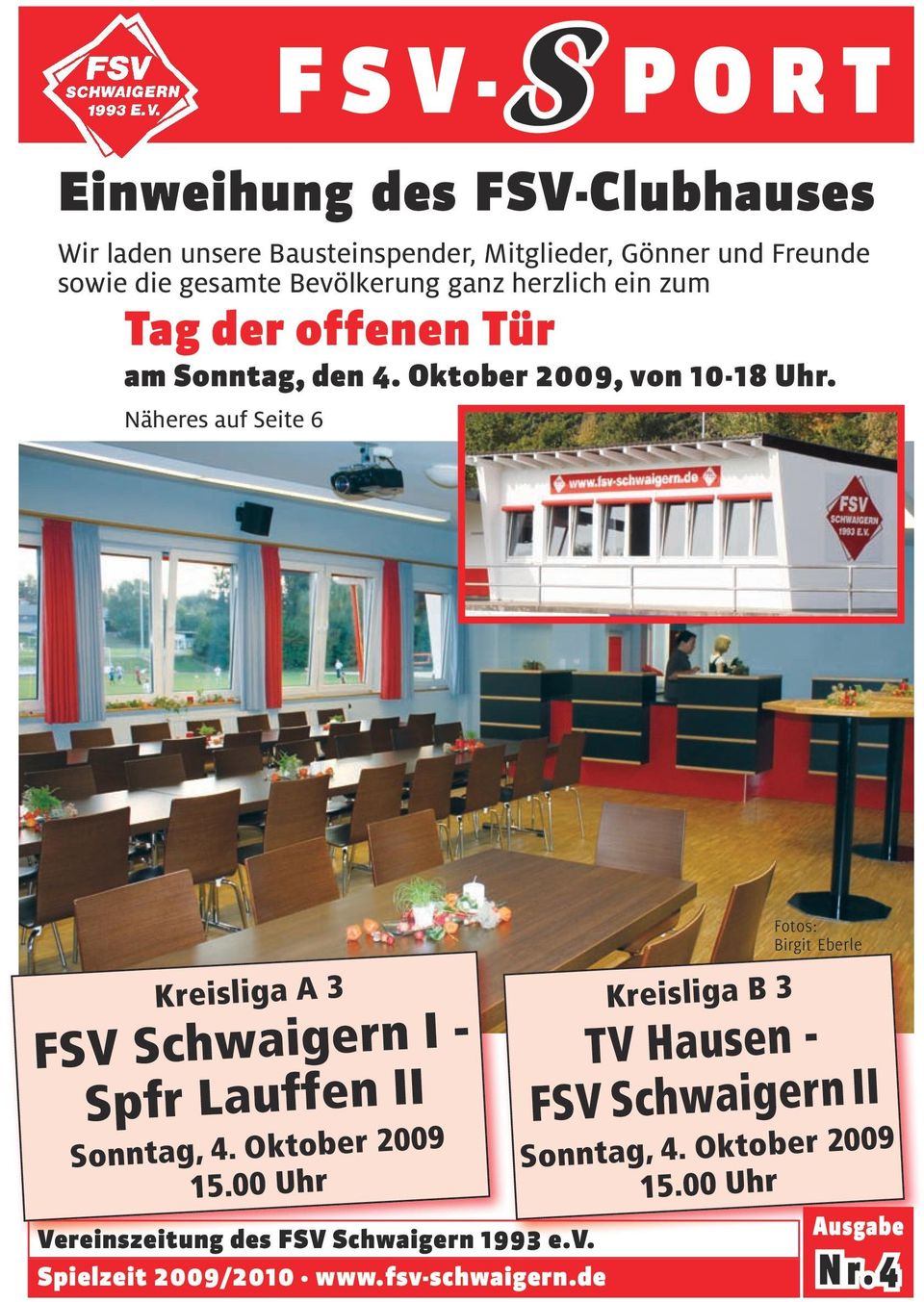 Näheres auf Seite 6 Kreisliga A 3 FSV Schwaigern I - Spfr Lauffen II Sonntag, 4. Oktober 2009 15.