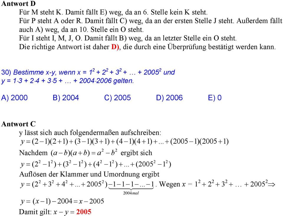 30) Bestimme x-y, wenn x = 1 2 + 2 2 + 3 2 + + 2005 2 und y = 1 3 + 2 4 + 3 5 + + 2004 2006 gelten.