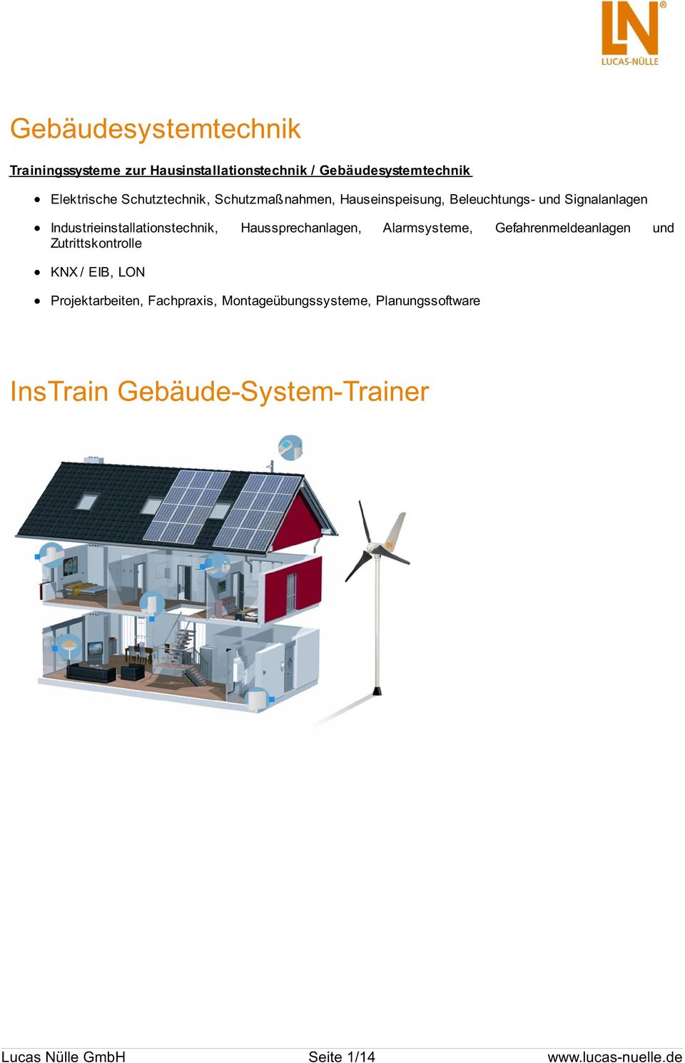 Haussprechanlagen, Alarmsysteme, Gefahrenmeldeanlagen und Zutrittskontrolle KNX / EIB, LON Projektarbeiten,