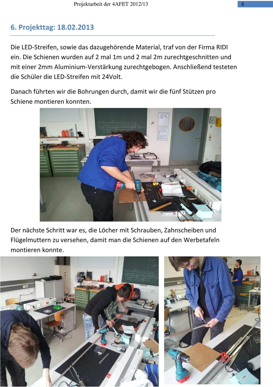 Anschließend testeten die Schüler die LED-Streifen mit 24Volt.