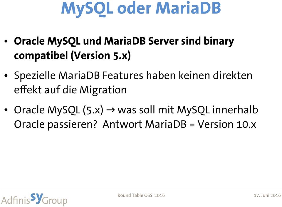 x) Spezielle MariaDB Features haben keinen direkten effekt auf