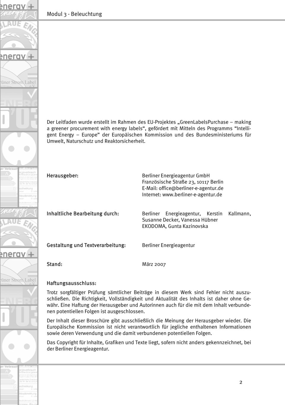 Herausgeber: Berliner Energieagentur GmbH Französische Straße 23, 10117 Berlin E-Mail: office@berliner-e-agentur.
