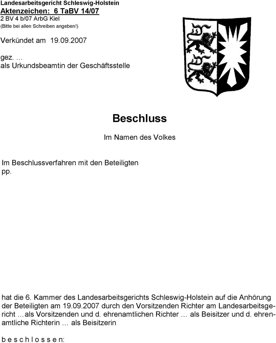 Kammer des Landesarbeitsgerichts Schleswig-Holstein auf die Anhörung der Beteiligten am 19.09.