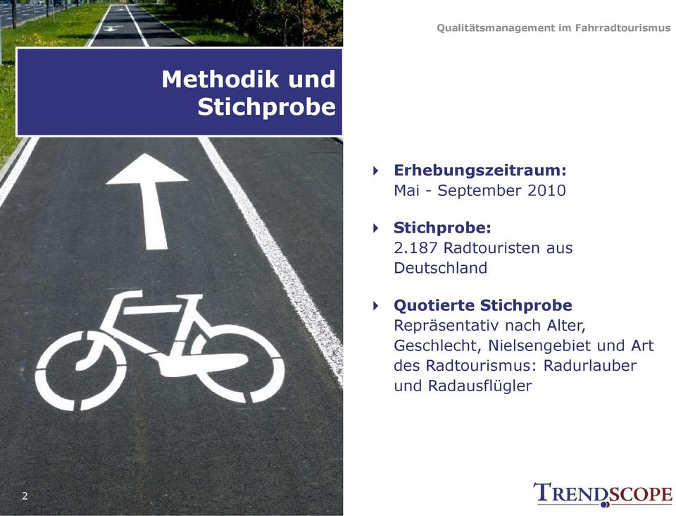 187 Radtouristen aus Deutschland Quotierte Stichprobe